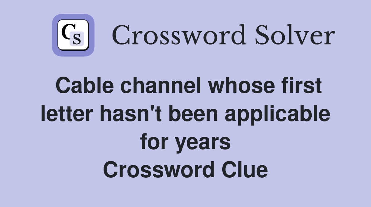 Cable channel whose first letter hasn't been applicable for years